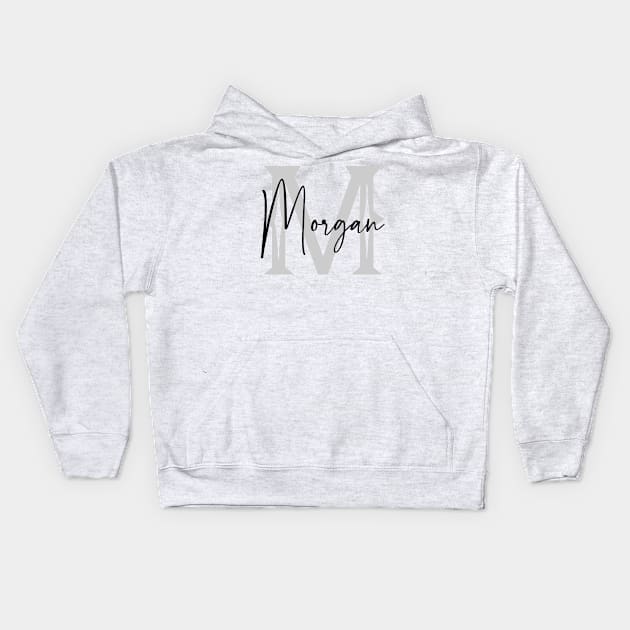 Morgan Second Name, Morgan Family Name, Morgan Middle Name Kids Hoodie by Huosani